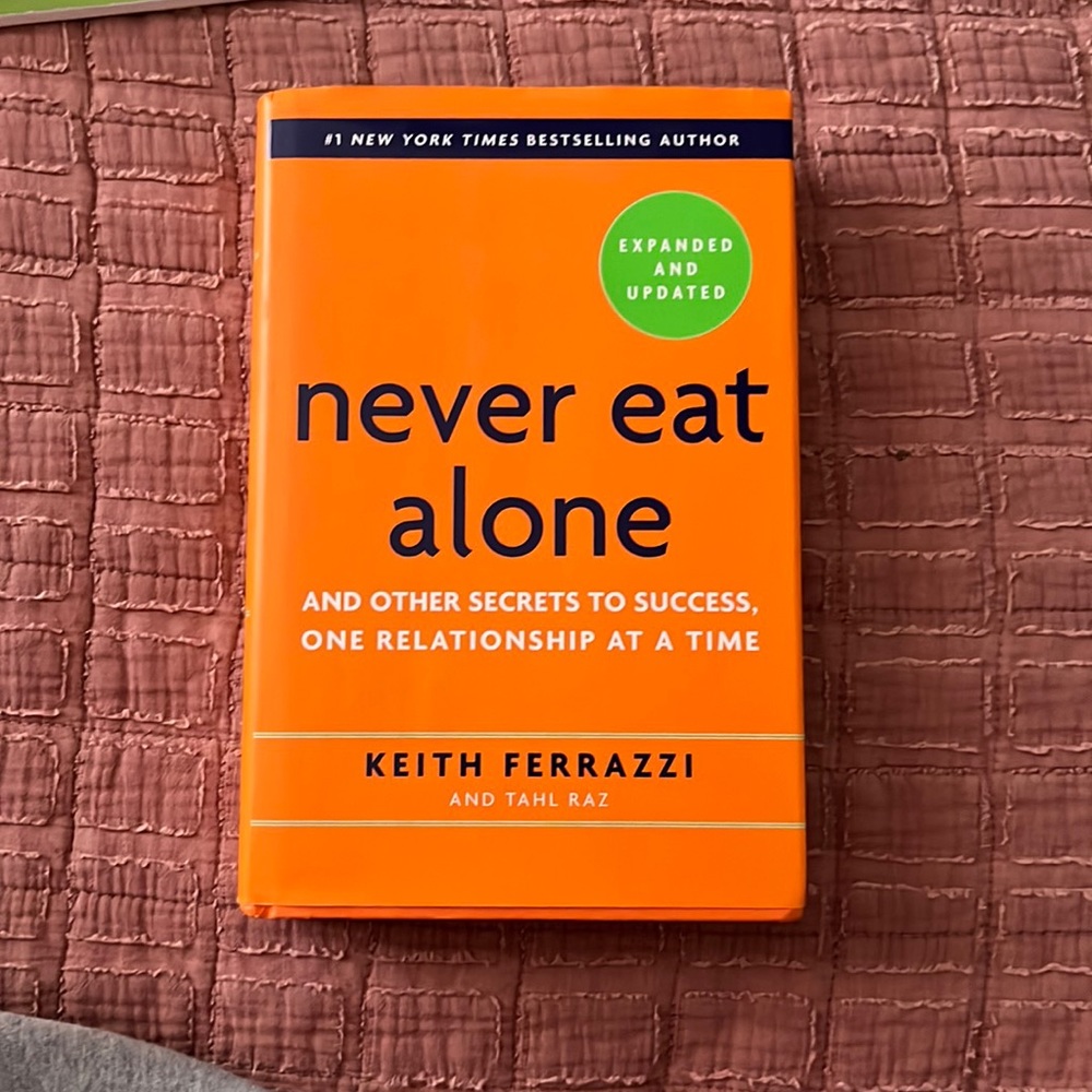 Book. Never Eat Alone: and other secrets to success, one relationship at a time